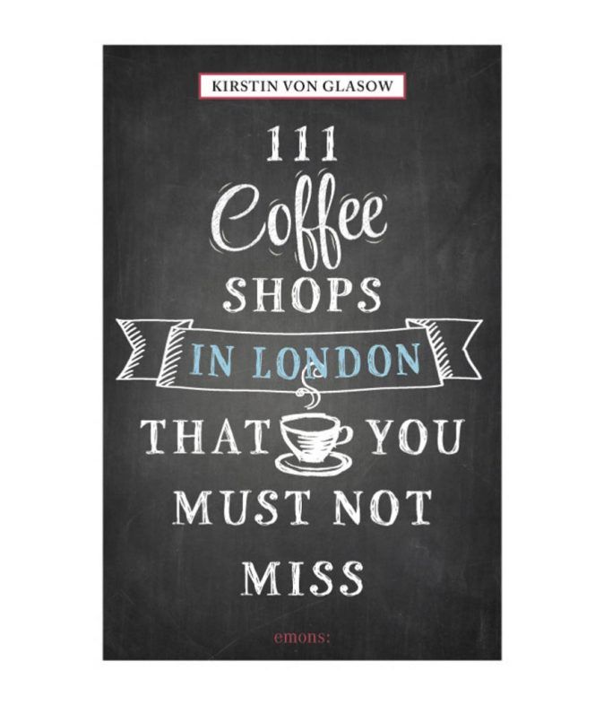 111 Coffee Shops in London
